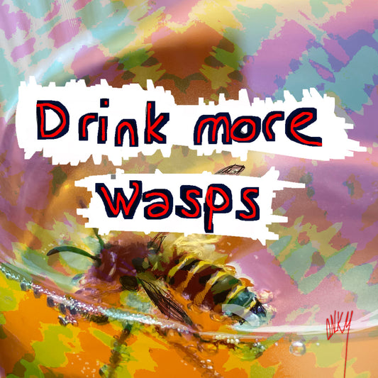 Drink more Wasps
